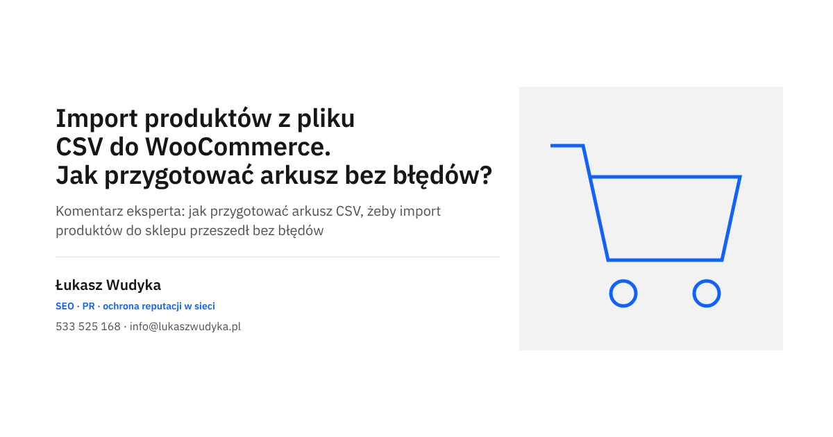 Import produktów z pliku CSV do WooCommerce - przygotowanie arkusza i przebieg importu w panelu sklepu
