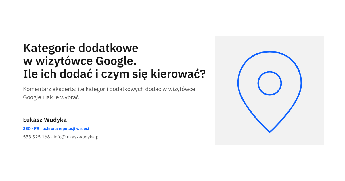 Kategorie dodatkowe w wizytówce Google: ile ich dodać do Profilu Firmy i czym się kierować przy wyborze