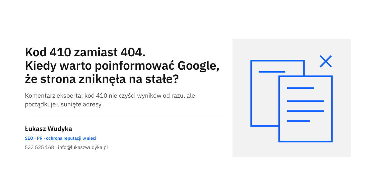 Kod 410 zamiast 404: informowanie Google, że podstrona została usunięta na stałe