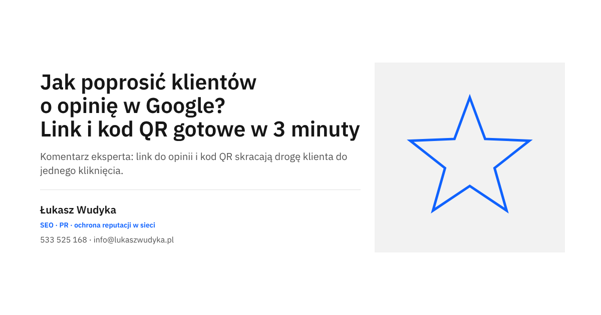 Grafika do wpisu o proszeniu klientów o opinię w Google za pomocą linku i kodu QR z Profilu Firmy