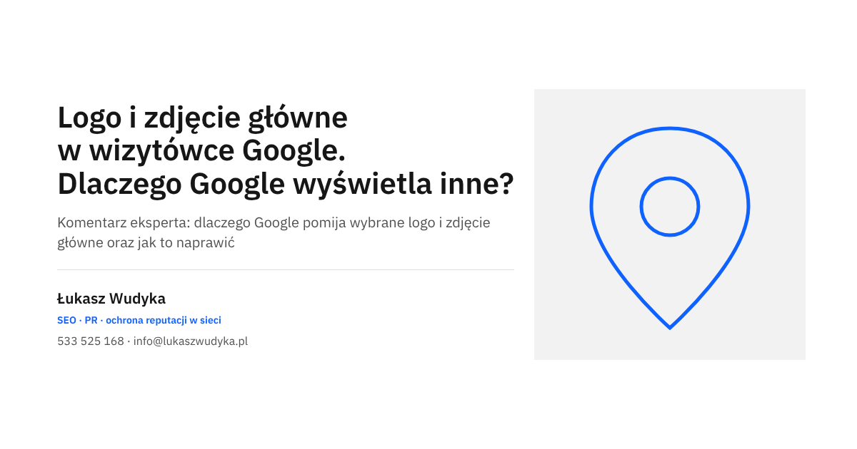 Logo i zdjęcie główne w wizytówce Google - dlaczego Google wyświetla inne zdjęcie firmy