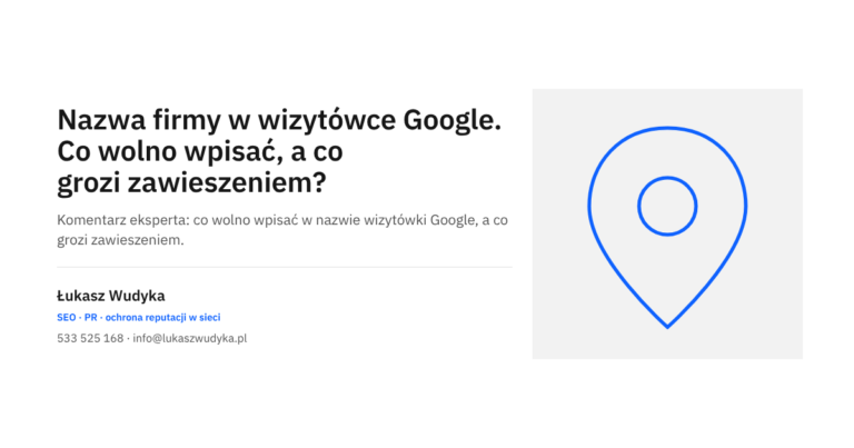 Nazwa firmy w wizytówce Google - dozwolone brzmienie i dopiski grożące zawieszeniem profilu