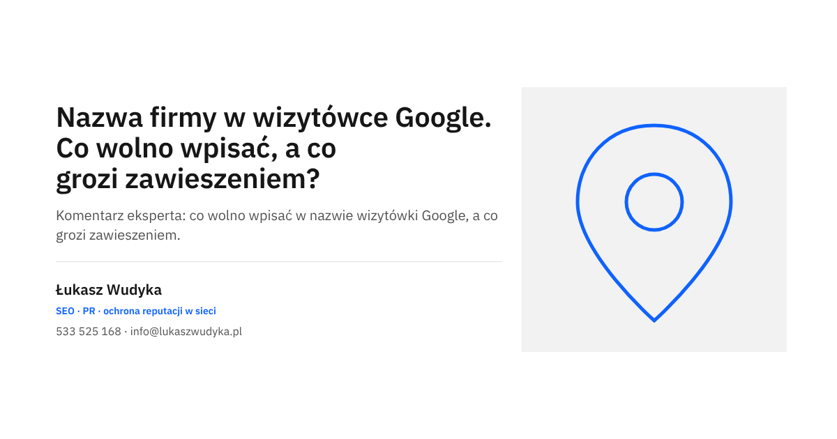 Nazwa firmy w wizytówce Google - dozwolone brzmienie i dopiski grożące zawieszeniem profilu