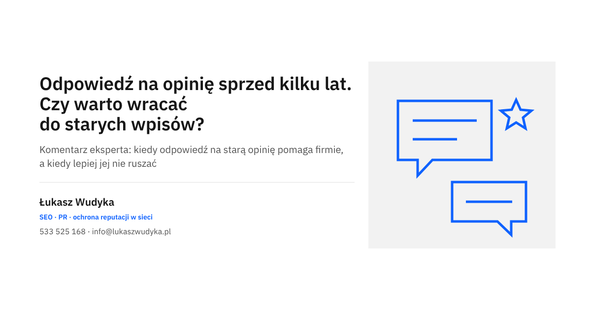 Odpowiedź firmy na opinię sprzed kilku lat w wizytówce Google - kiedy warto wracać do starych wpisów
