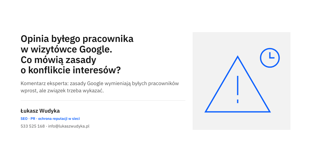 Opinia byłego pracownika w wizytówce Google i zasada o konflikcie interesów przy zgłaszaniu wpisu