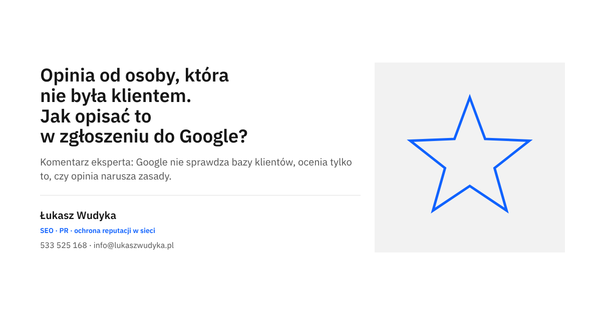 Zgłoszenie do Google opinii wystawionej przez osobę, która nie była klientem firmy: opis sprawy i odwołanie
