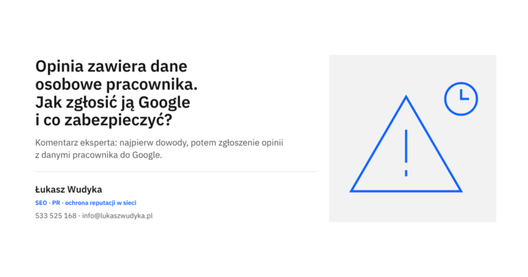 Opinia w Google z danymi osobowymi pracownika: zgłoszenie do Google i zabezpieczenie dowodów