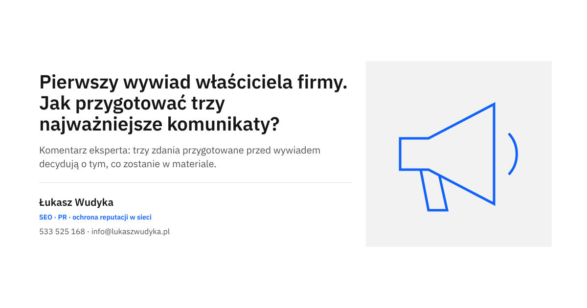 Pierwszy wywiad właściciela firmy i przygotowanie trzech najważniejszych komunikatów dla mediów