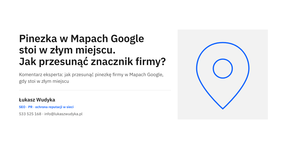 Pinezka firmy w Mapach Google ustawiona w złym miejscu i sposób przesunięcia znacznika w Profilu Firmy
