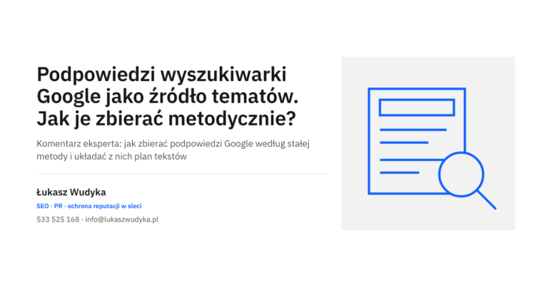 Podpowiedzi wyszukiwarki Google jako źródło tematów na stronę firmy: metodyczne zbieranie zapytań klientów
