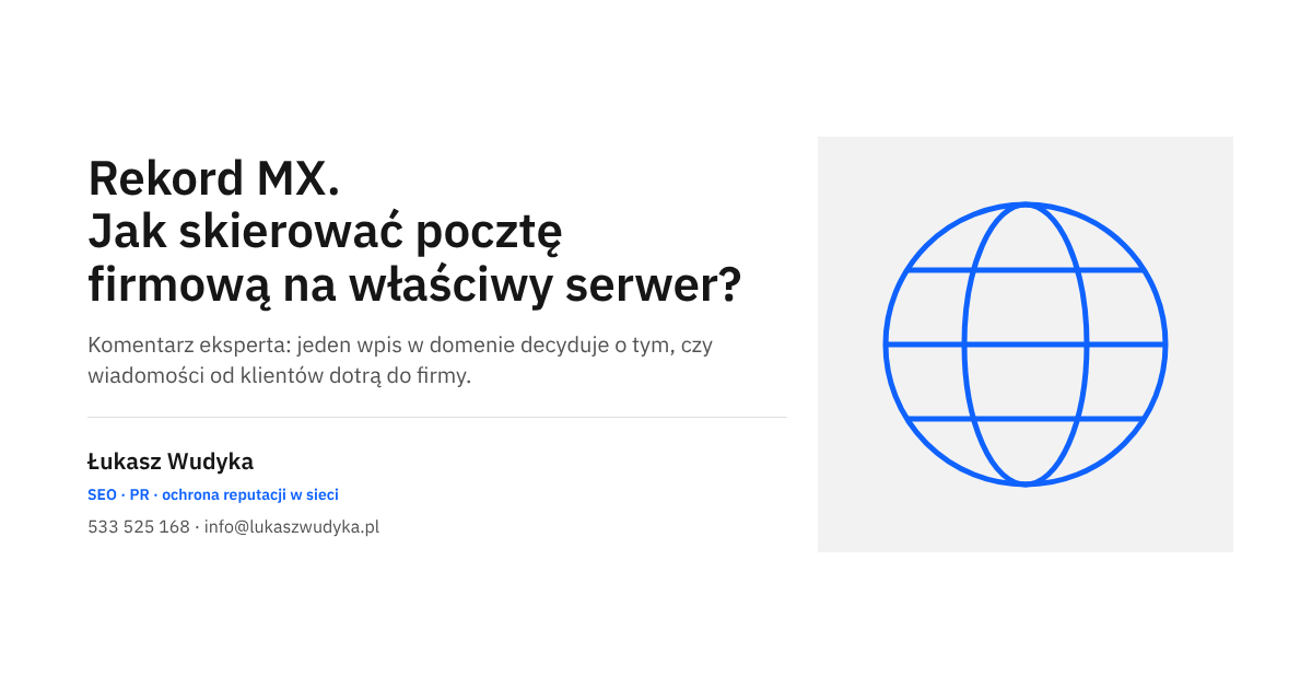 Rekord MX i kierowanie poczty firmowej na właściwy serwer - komentarz eksperta Łukasza Wudyki
