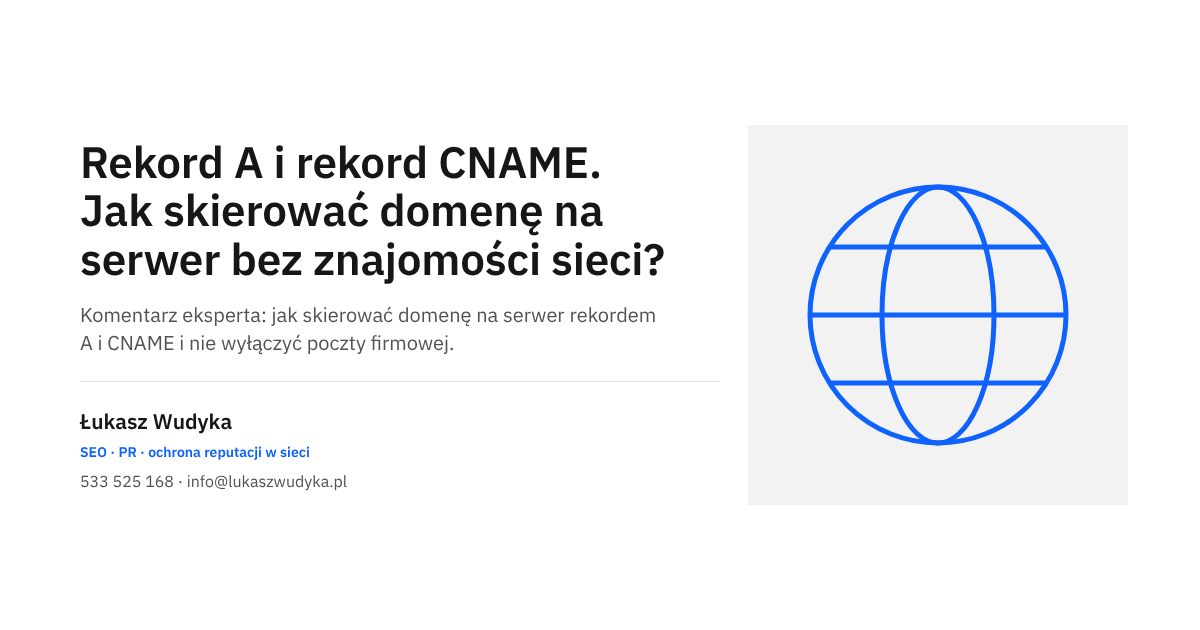 Rekord A i rekord CNAME: skierowanie domeny firmowej na serwer z nową stroną internetową
