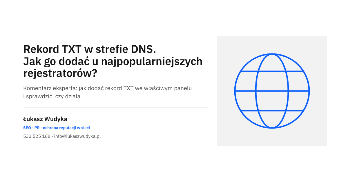 Rekord TXT w strefie DNS - dodawanie wpisu u popularnych rejestratorów domen i kontrola jego widoczności