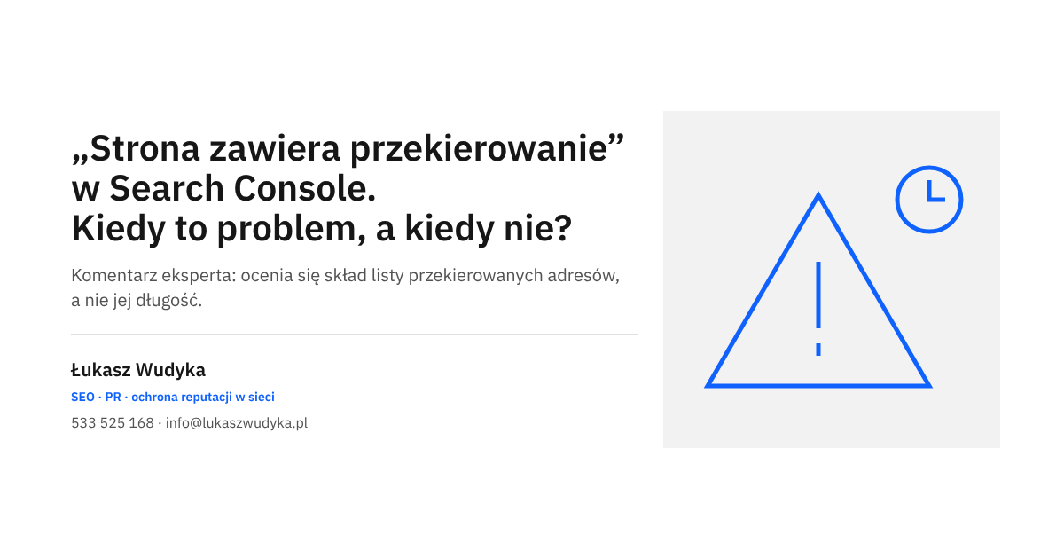 Stan „Strona zawiera przekierowanie” w Google Search Console i ocena, kiedy wymaga naprawy - temat wpisu