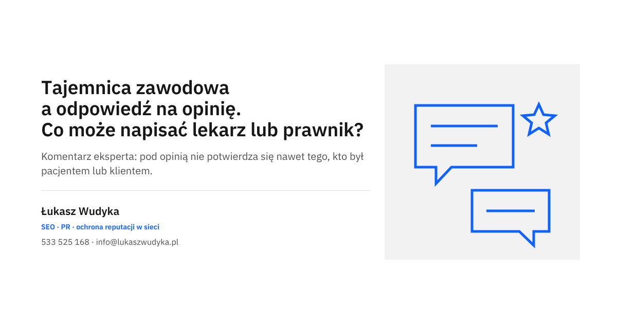 Tajemnica zawodowa a odpowiedź na opinię: co może napisać lekarz lub prawnik w wizytówce Google