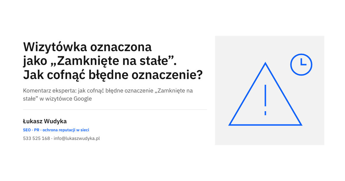 Wizytówka firmy w Google z błędnym oznaczeniem „Zamknięte na stałe” i sposób jego cofnięcia