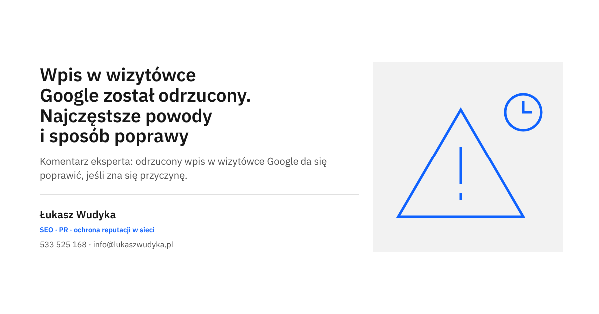 Wpis w wizytówce Google odrzucony: najczęstsze powody i sposób poprawy wpisu w Profilu Firmy