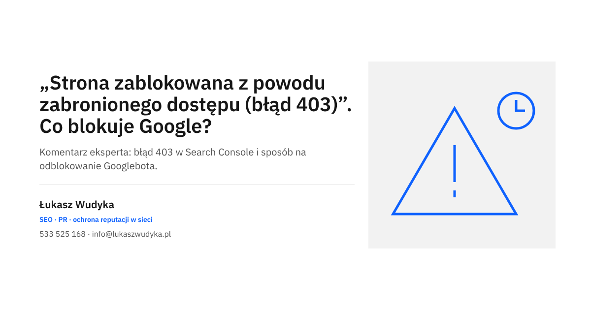 Błąd 403 w Search Console: dlaczego serwer odmawia dostępu robotowi Google i jak to naprawić